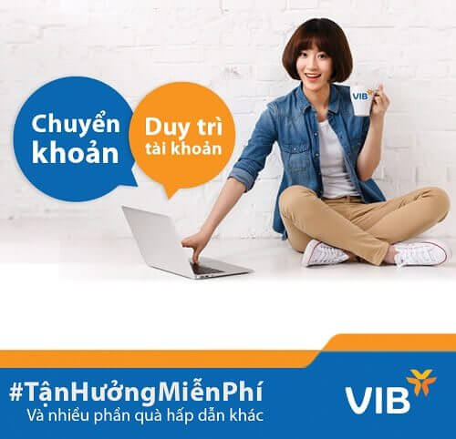 VIB miễn phí mở tài khoản/thẻ ATM và tặng thêm 100.000đ