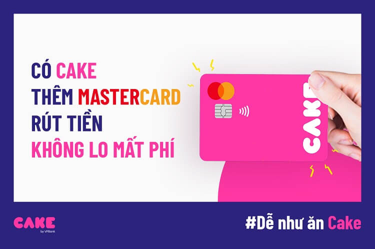Thẻ ATM ngân hàng số CAKE VPBank miễn phí rút tiền tất cả các ATM Toàn quốc